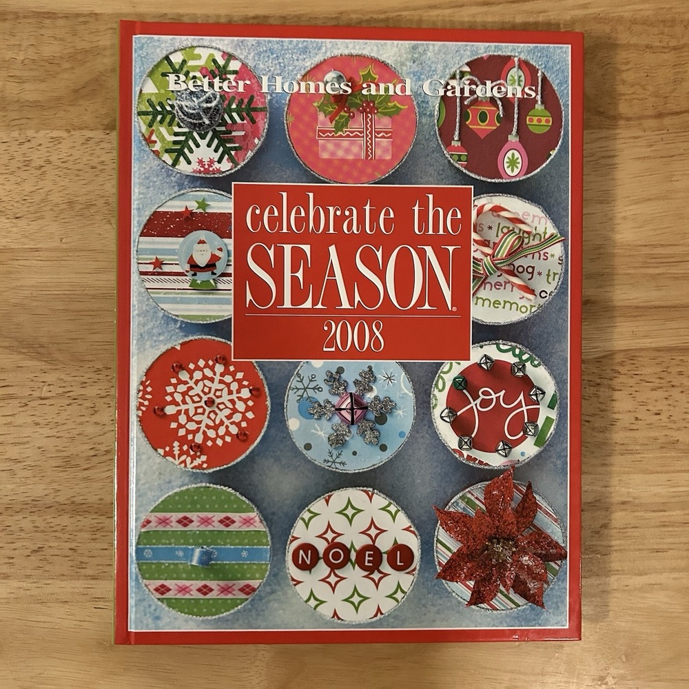 Better Homes and Gardens 2008 Celebrate the Season Holiday Christmas Hardcover